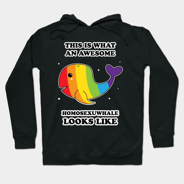 This Is What An Awesome Homosexuwhale Looks Like Hoodie by ProudToBeHomo